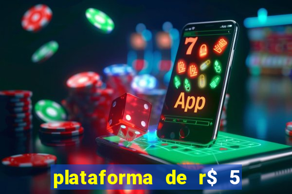 plataforma de r$ 5 para jogar